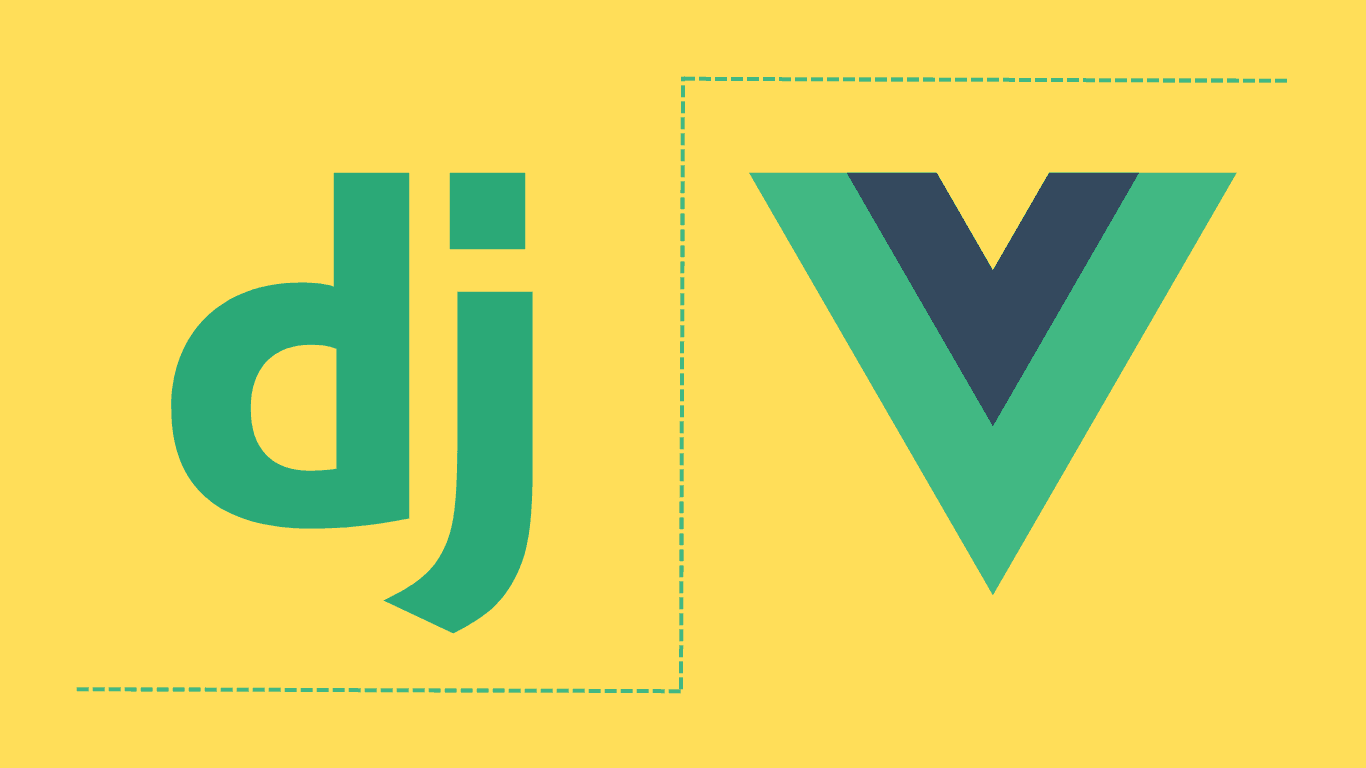 How to Create a Modern App with Django and Vue